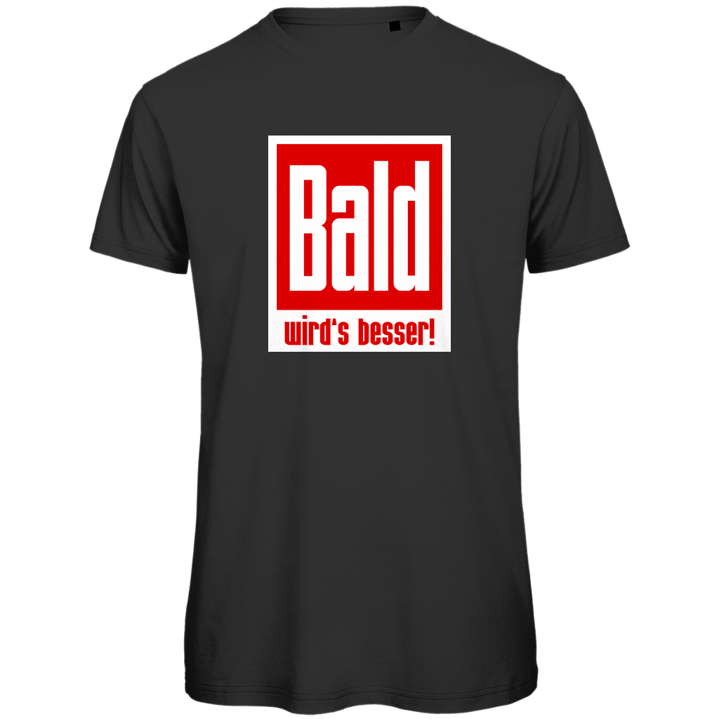 Unisex Premium T-Shirt - Bald wird's besser!