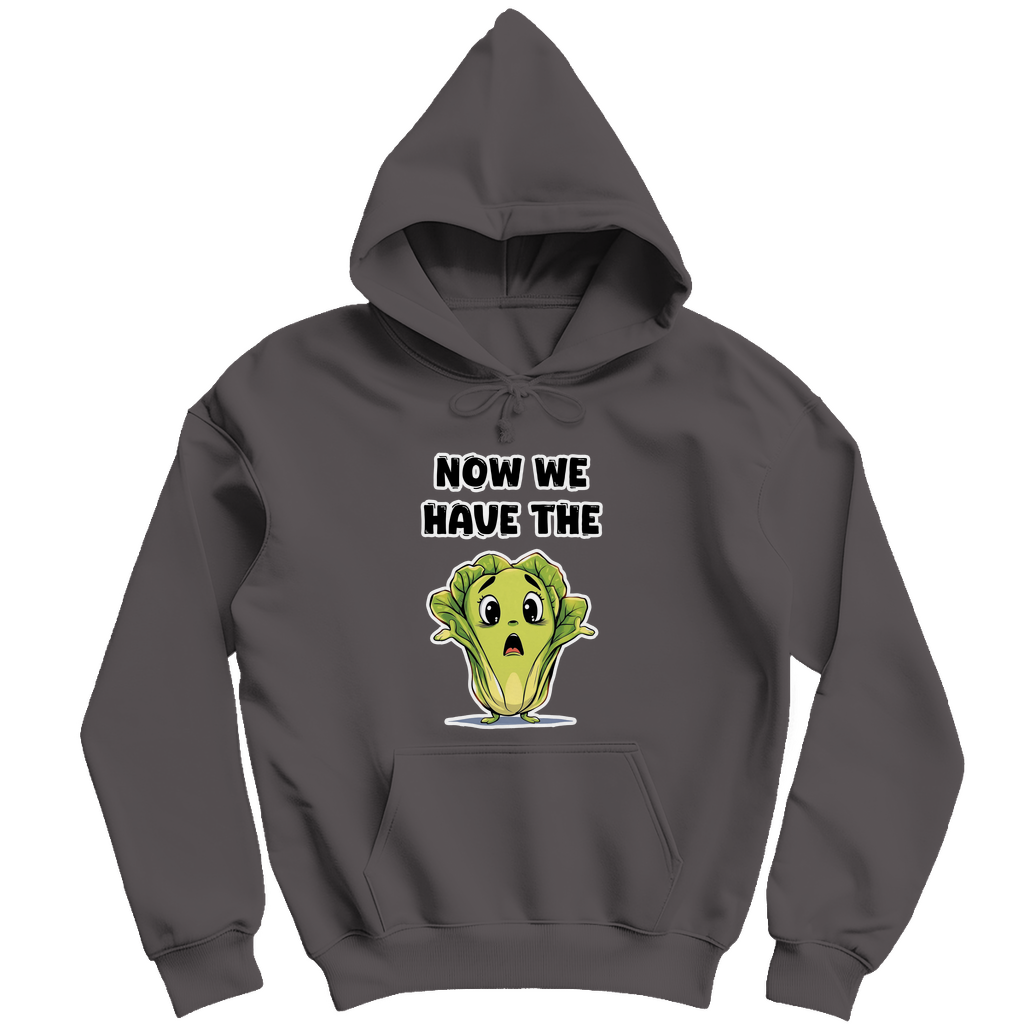 Unisex Hoodie - Now we have the salad