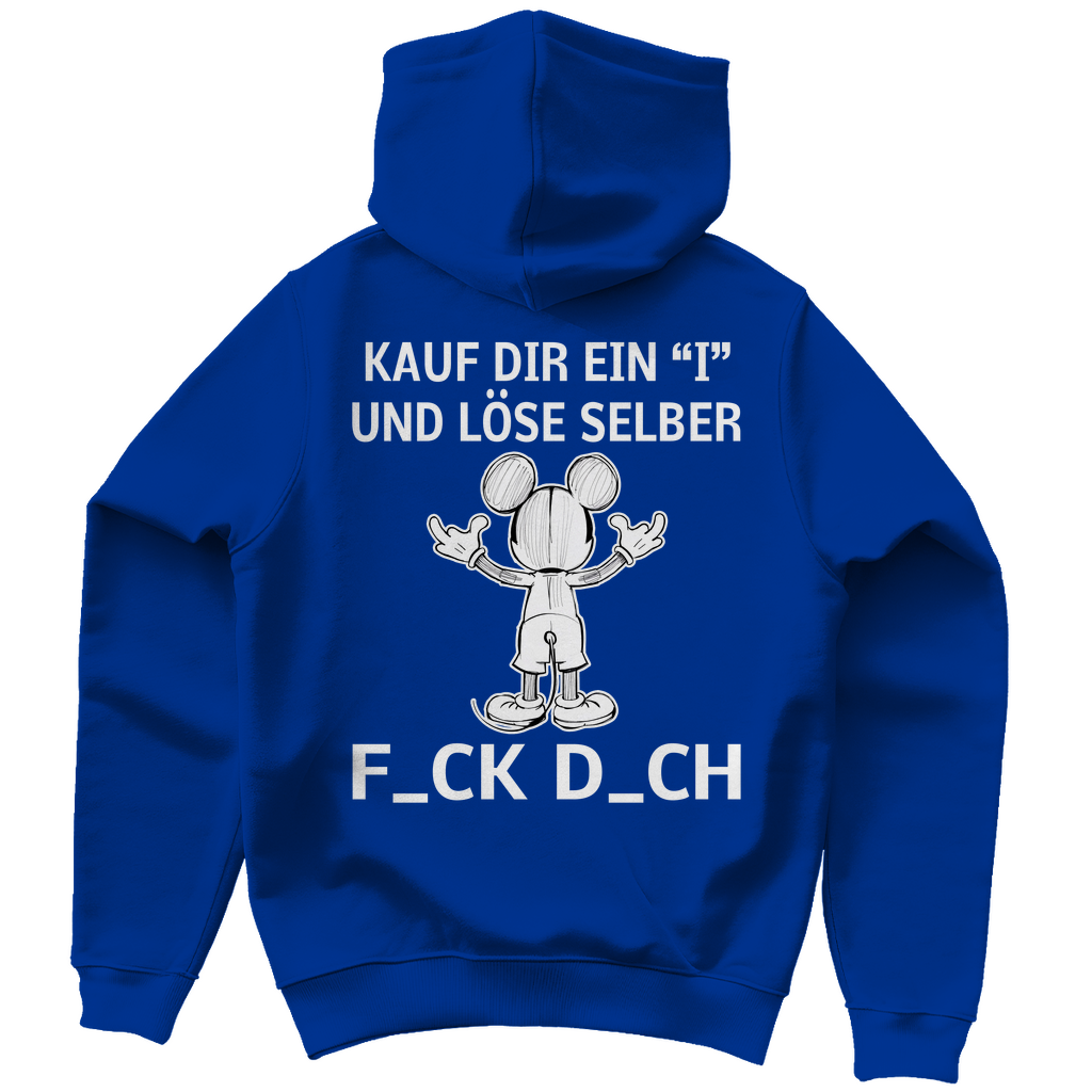 Unisex Hoodie - Kauf Dir ein I und löse selbst
