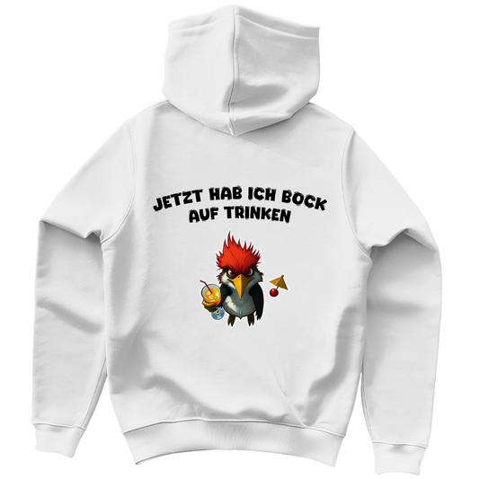 Unisex Hoodie - Jetzt hab ich Bock auf trinken