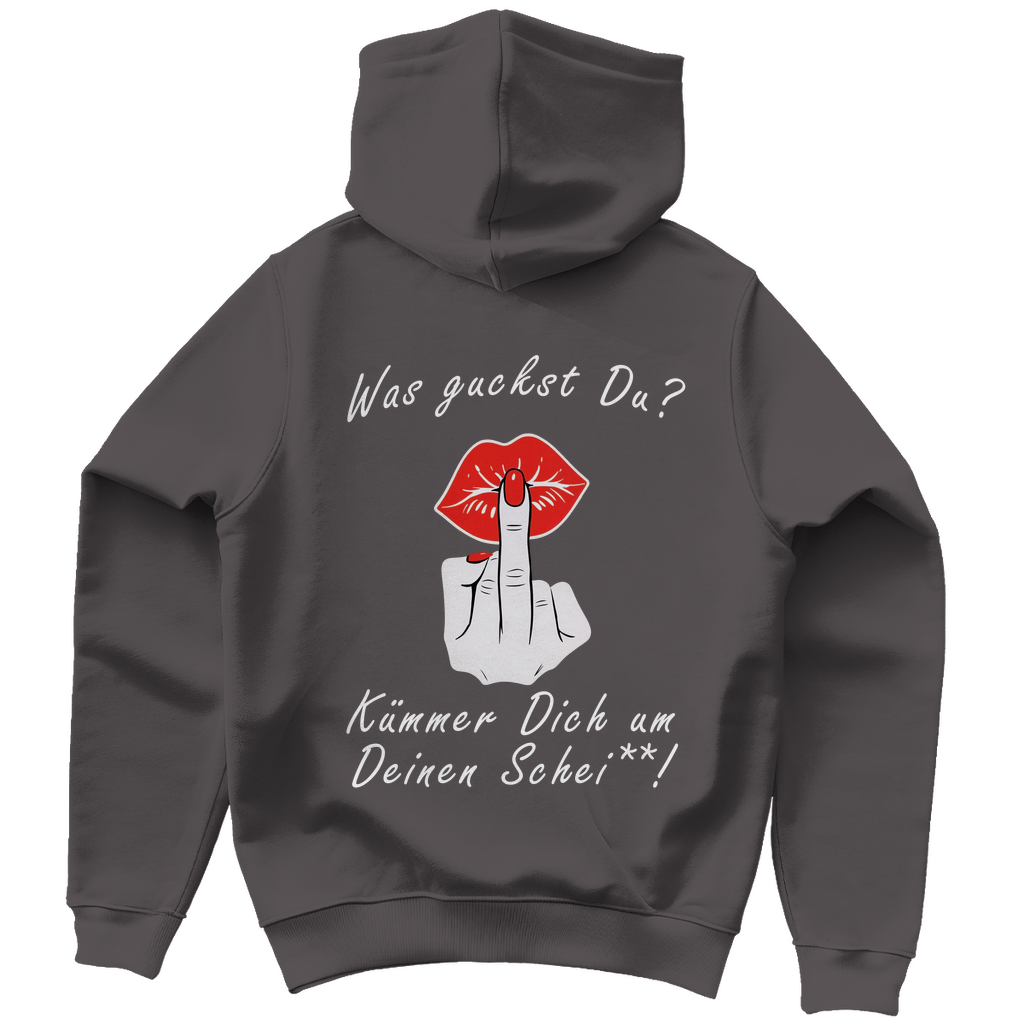 Unisex Hoodie - Was guckst Du - Kümmer Dich um Deinen Schei**!