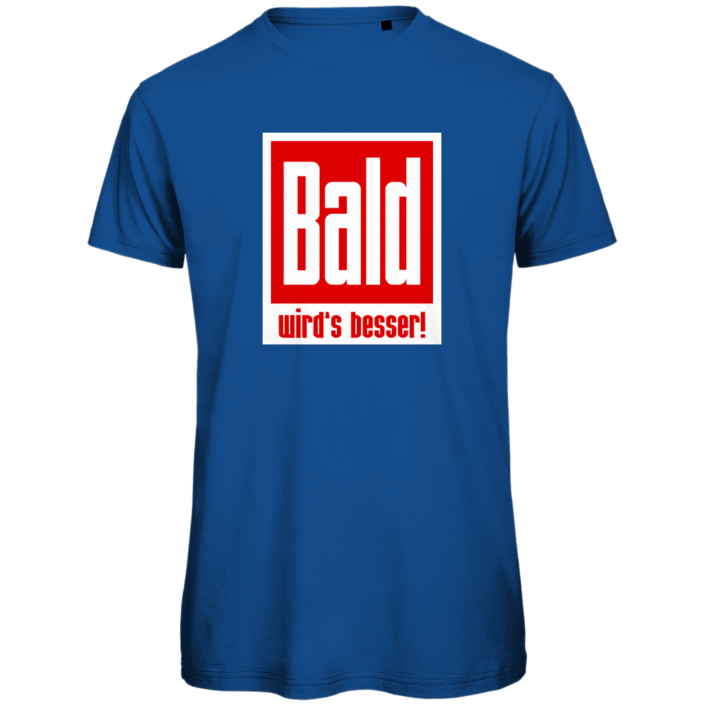 Unisex Premium T-Shirt - Bald wird's besser!