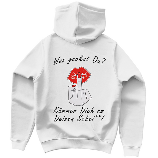 Unisex Hoodie - Was guckst Du - Kümmer Dich um Deinen Schei**!