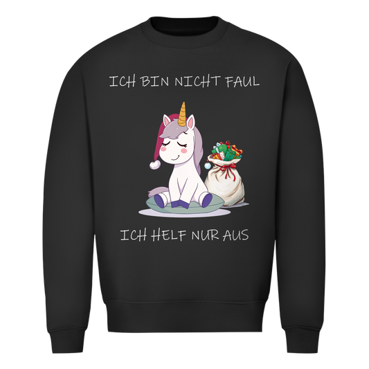 Unisex Sweatshirt - Ich bin nicht faul - ich helf nur aus