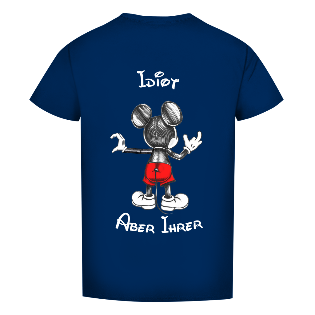 Premium T-Shirt - "Idiot - aber ihrer"