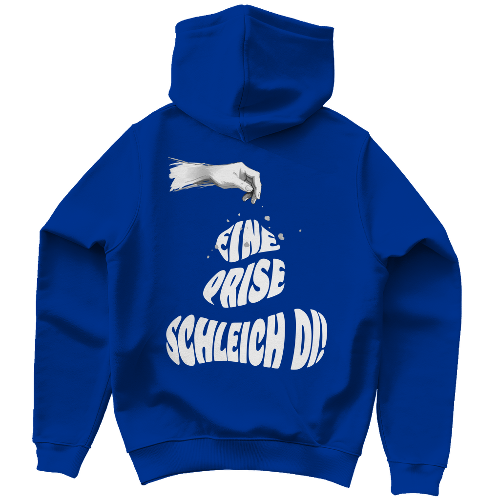 Unisex Hoodie - Eine Prise schleich di!