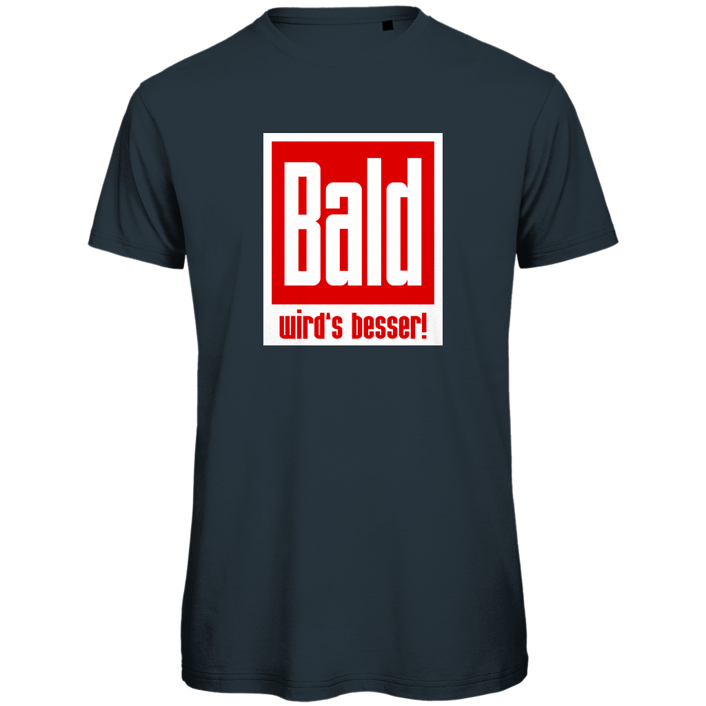 Unisex Premium T-Shirt - Bald wird's besser!