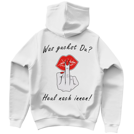 Unisex Hoodie - Was guckst Du? - Heul nach innen!