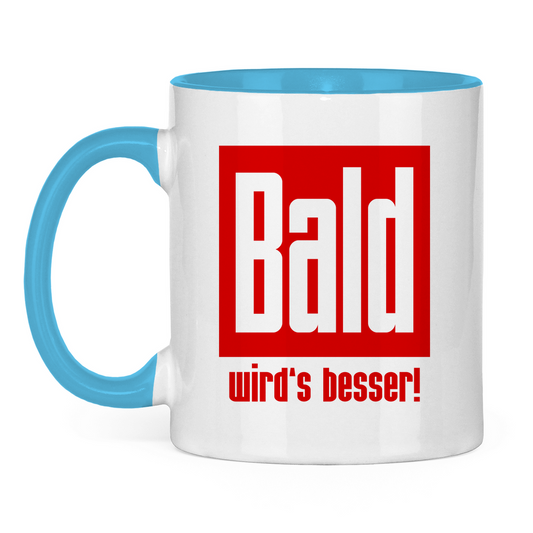 Tasse zweifarbig - Bald wird's besser!