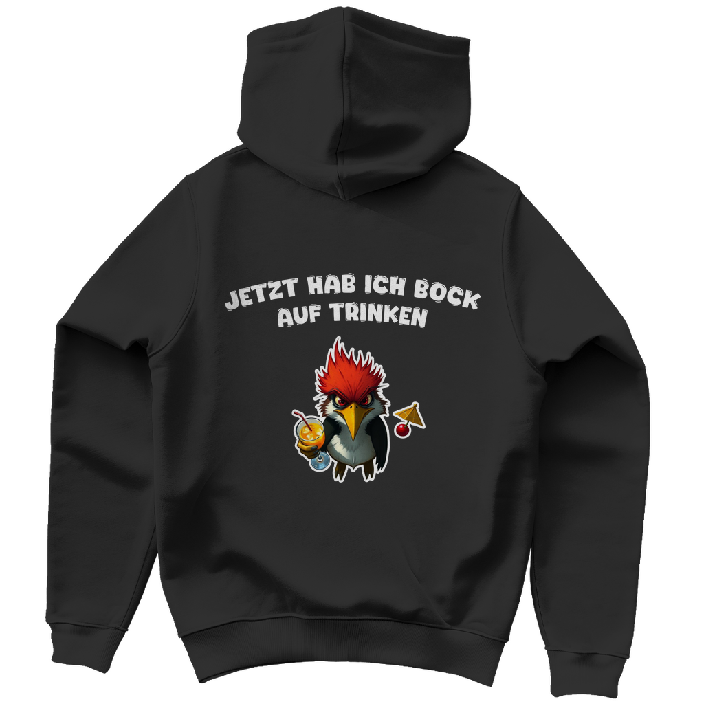 Unisex Hoodie - Jetzt hab ich Bock auf trinken
