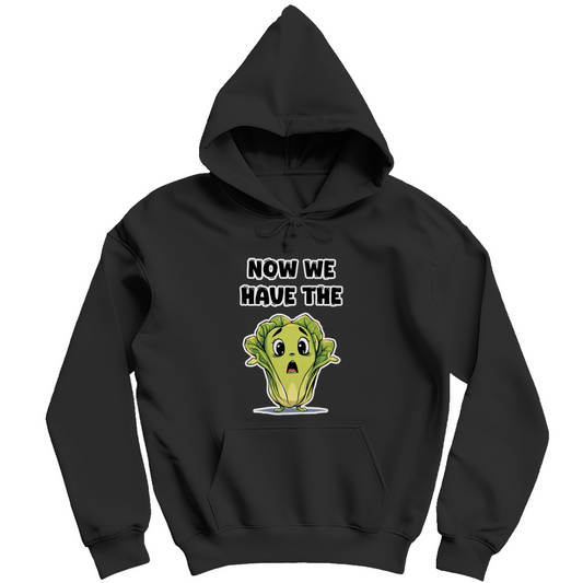 Unisex Hoodie - Now we have the salad