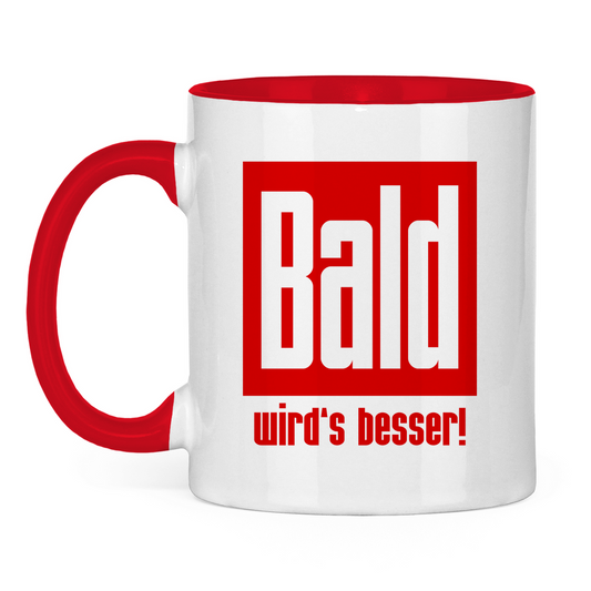 Tasse zweifarbig - Bald wird's besser!