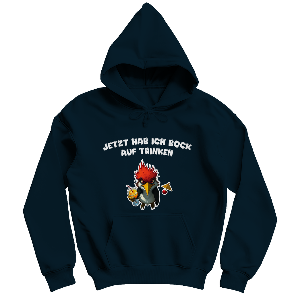 Unisex Hoodie - Jetzt hab ich Bock auf trinken (Frontprint)