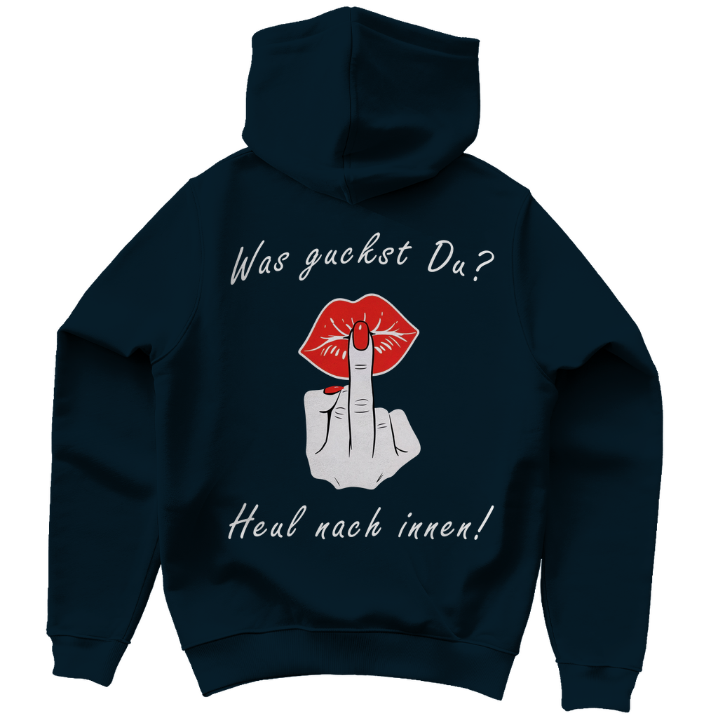 Unisex Hoodie - Was guckst Du? - Heul nach innen!