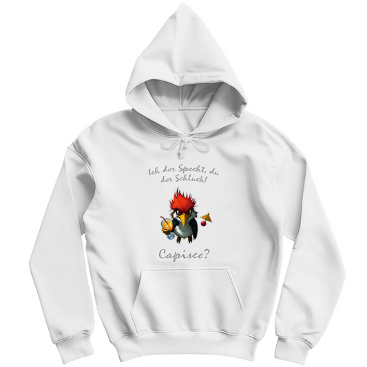 Unisex Hoodie - Ich der Specht, Du der Schluck!