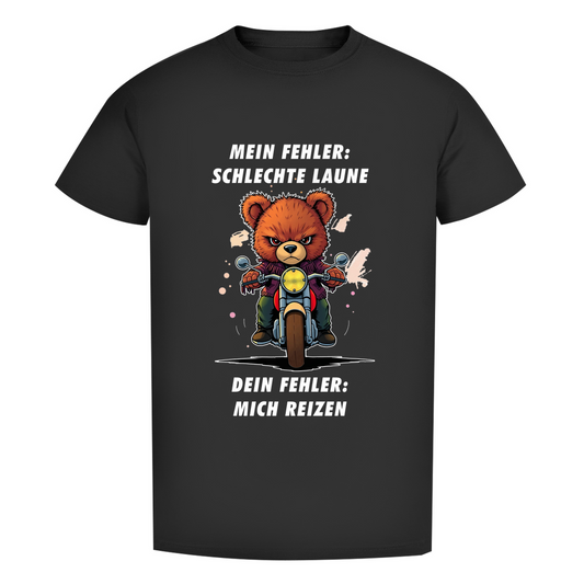 Unisex Premium T-Shirt - Mein Fehler: schlechte Laune - Dein Fehler: mich reizen