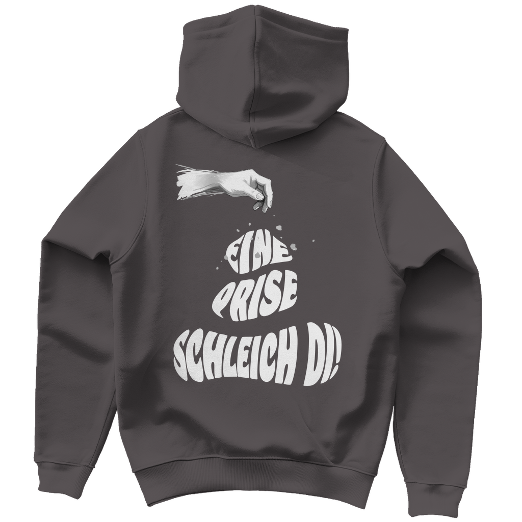 Unisex Hoodie - Eine Prise schleich di!