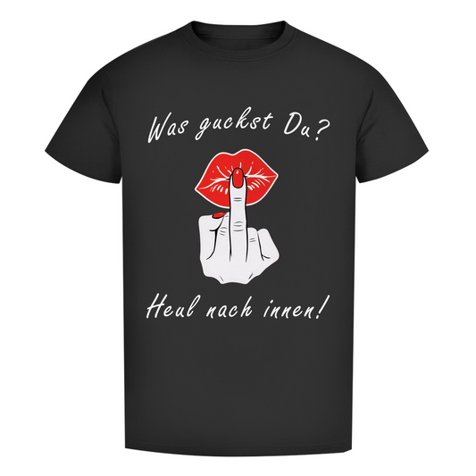 Unisex Premium T-Shirt -  Was guckst Du? - Heul nach innen!