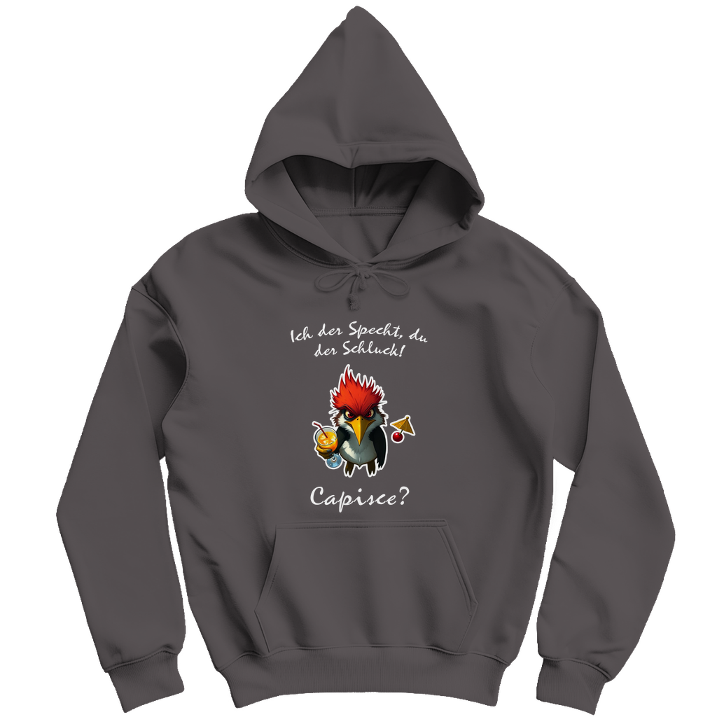 Unisex Hoodie - Ich der Specht, Du der Schluck!