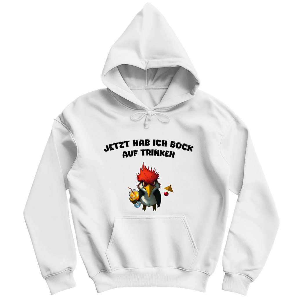 Unisex Hoodie - Jetzt hab ich Bock auf trinken (Frontprint)