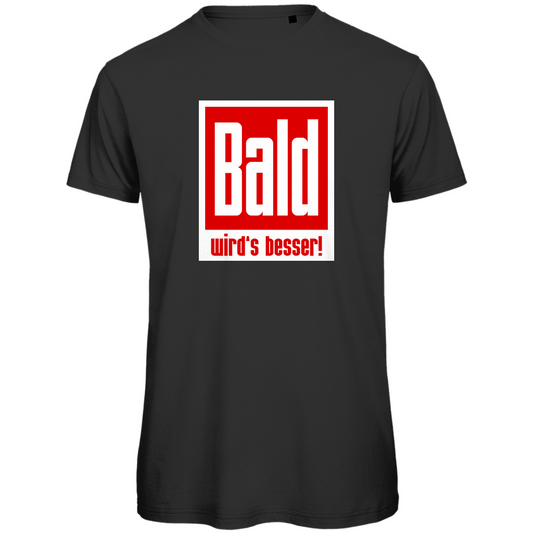 Unisex Premium T-Shirt - Bald wird's besser!