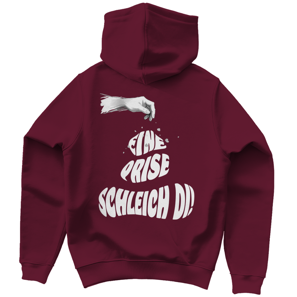 Unisex Hoodie - Eine Prise schleich di!