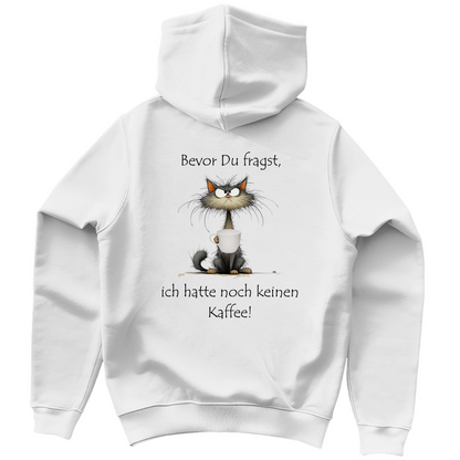 Unisex Hoodie - Bevor Dur fragst, ich hatte noch keinen Kaffee!