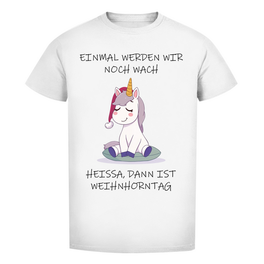 Unisex Premium T-Shirt - Einmal werden wir noch wach - heißa dann ist Weihnhorntag