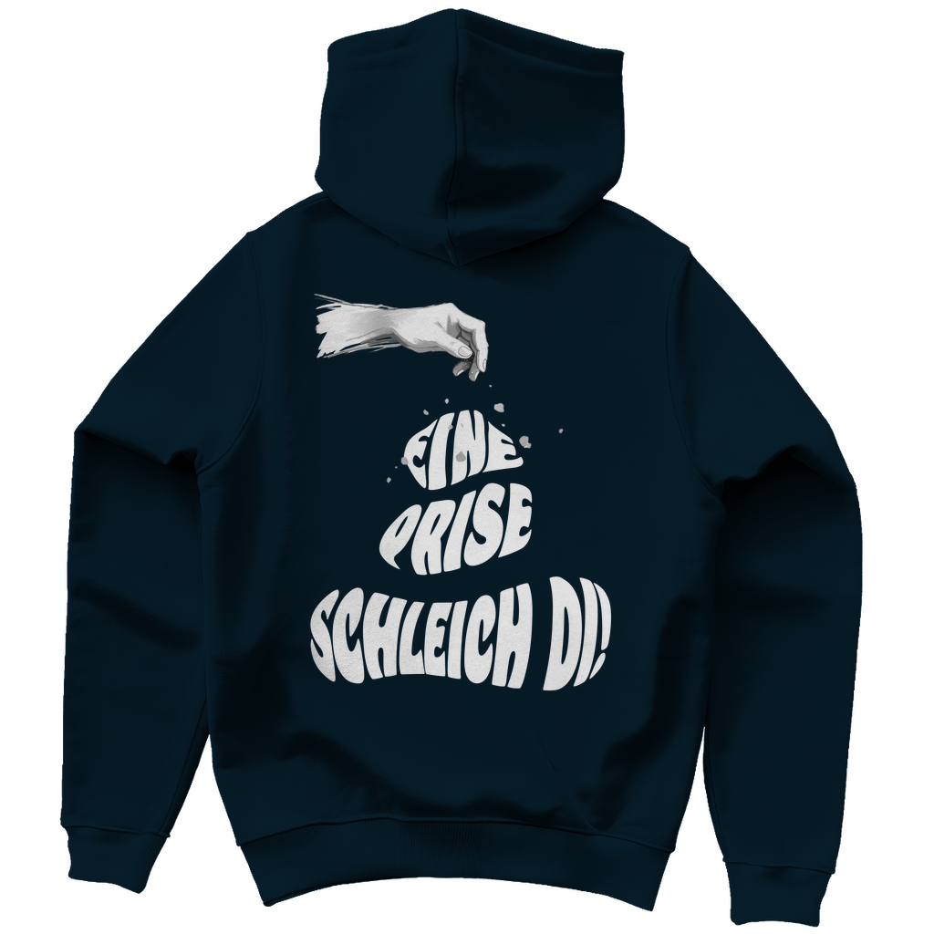 Unisex Hoodie - Eine Prise schleich di!