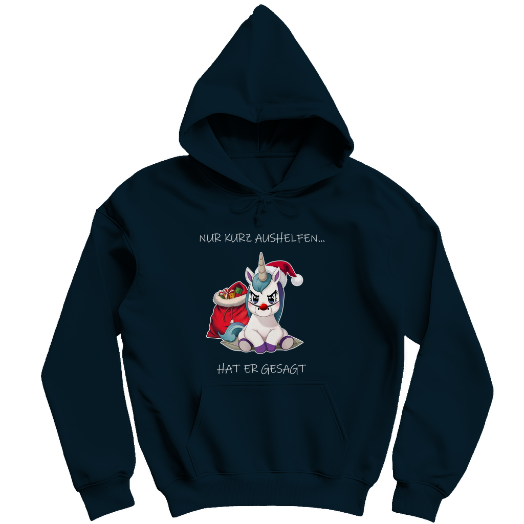 Unisex Hoodie - Nur kurz aushelfen - hat er gesagt (Frontdruck)