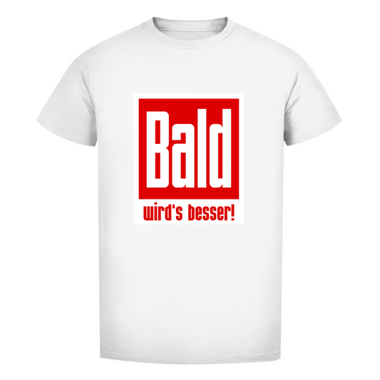 Unisex Premium T-Shirt - Bald wird's besser!
