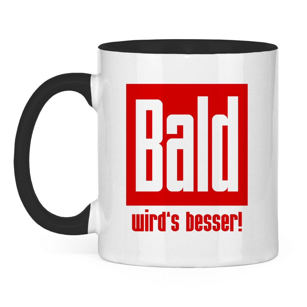 Tasse zweifarbig - Bald wird's besser!
