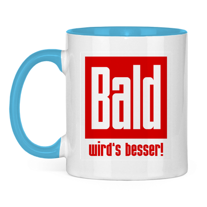 Tasse zweifarbig - Bald wird's besser!