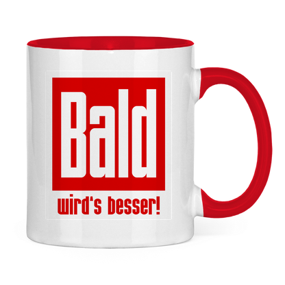 Tasse zweifarbig - Bald wird's besser!