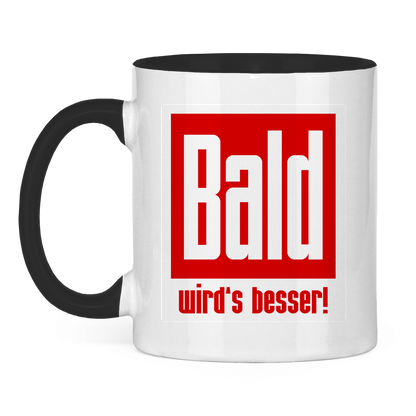 Tasse zweifarbig - Bald wird's besser!