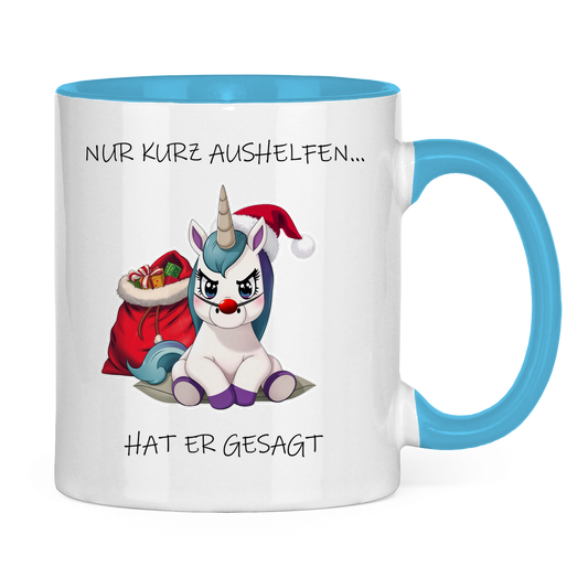 Tasse zweifarbig - Nur kurz aushelfen - hat er gesagt