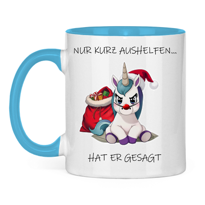 Tasse zweifarbig - Nur kurz aushelfen - hat er gesagt