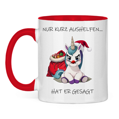 Tasse zweifarbig - Nur kurz aushelfen - hat er gesagt