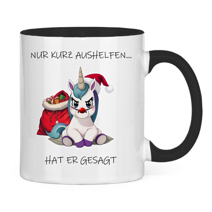 Tasse zweifarbig - Nur kurz aushelfen - hat er gesagt