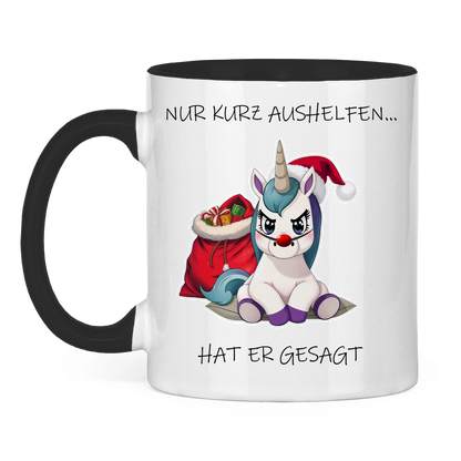 Tasse zweifarbig - Nur kurz aushelfen - hat er gesagt