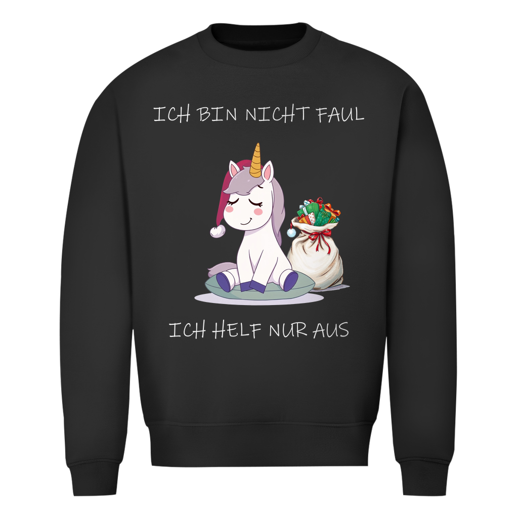 Unisex Sweatshirt - Ich bin nicht faul - ich helf nur aus