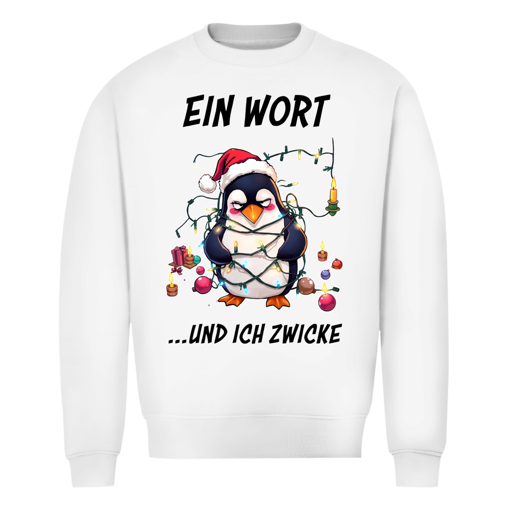Unisex Sweatshirt - Ein Wort - und ich zwicke