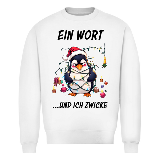 Unisex Sweatshirt - Ein Wort - und ich zwicke