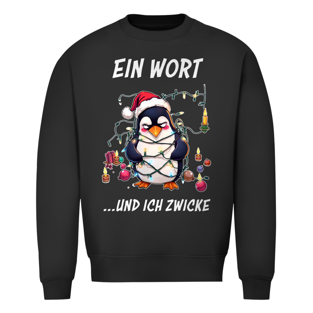 Unisex Sweatshirt - Ein Wort - und ich zwicke