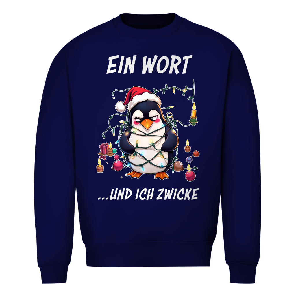 Unisex Sweatshirt - Ein Wort - und ich zwicke