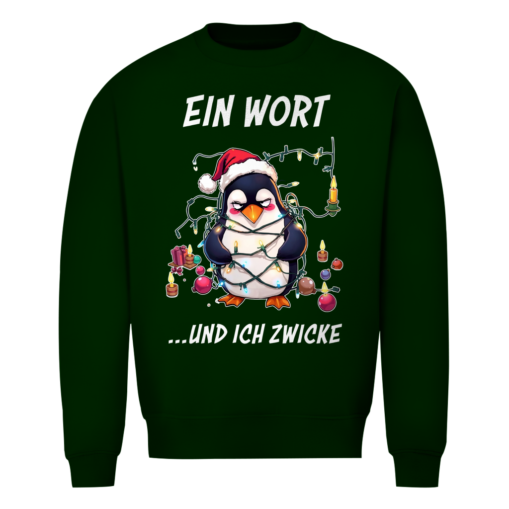 Unisex Sweatshirt - Ein Wort - und ich zwicke