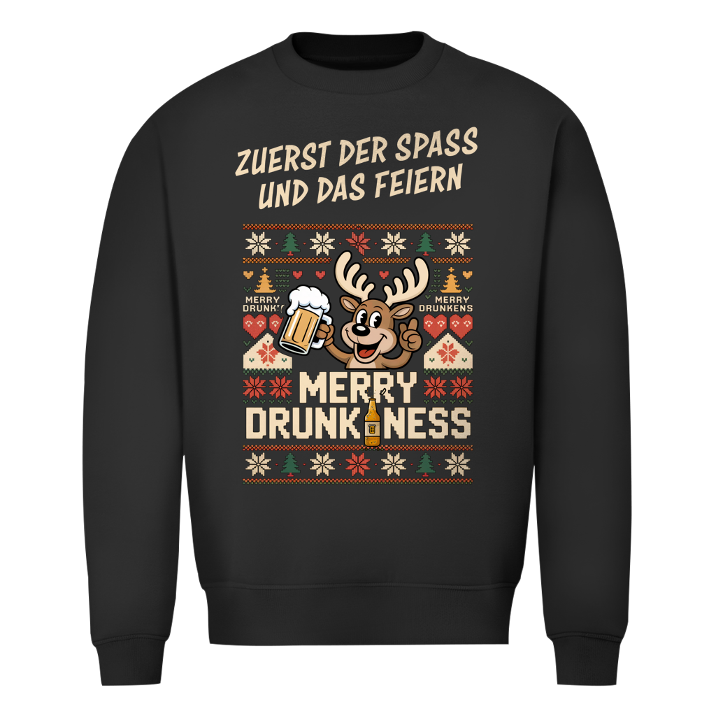 Unisex Sweatshirt -Zuerst der Spaß und dann das Feiern - Merry Drunknness