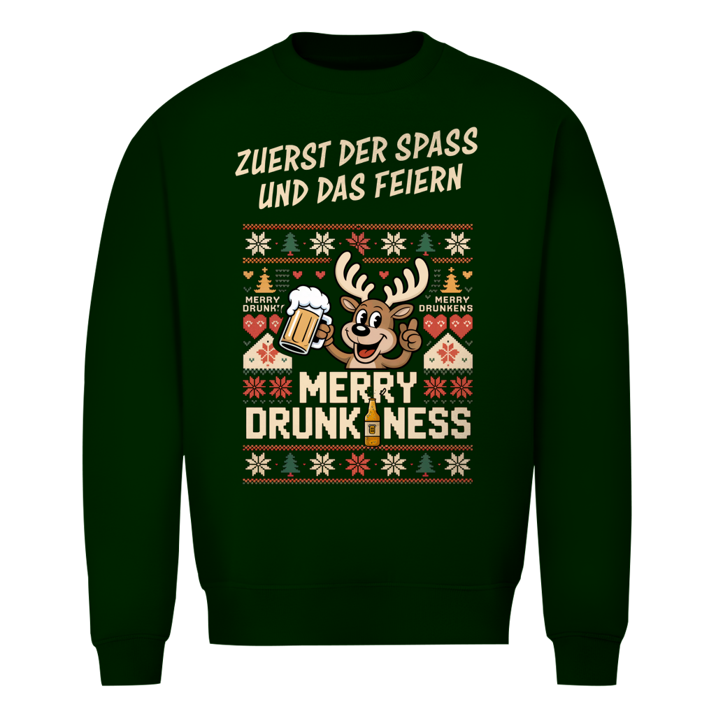 Unisex Sweatshirt -Zuerst der Spaß und dann das Feiern - Merry Drunknness
