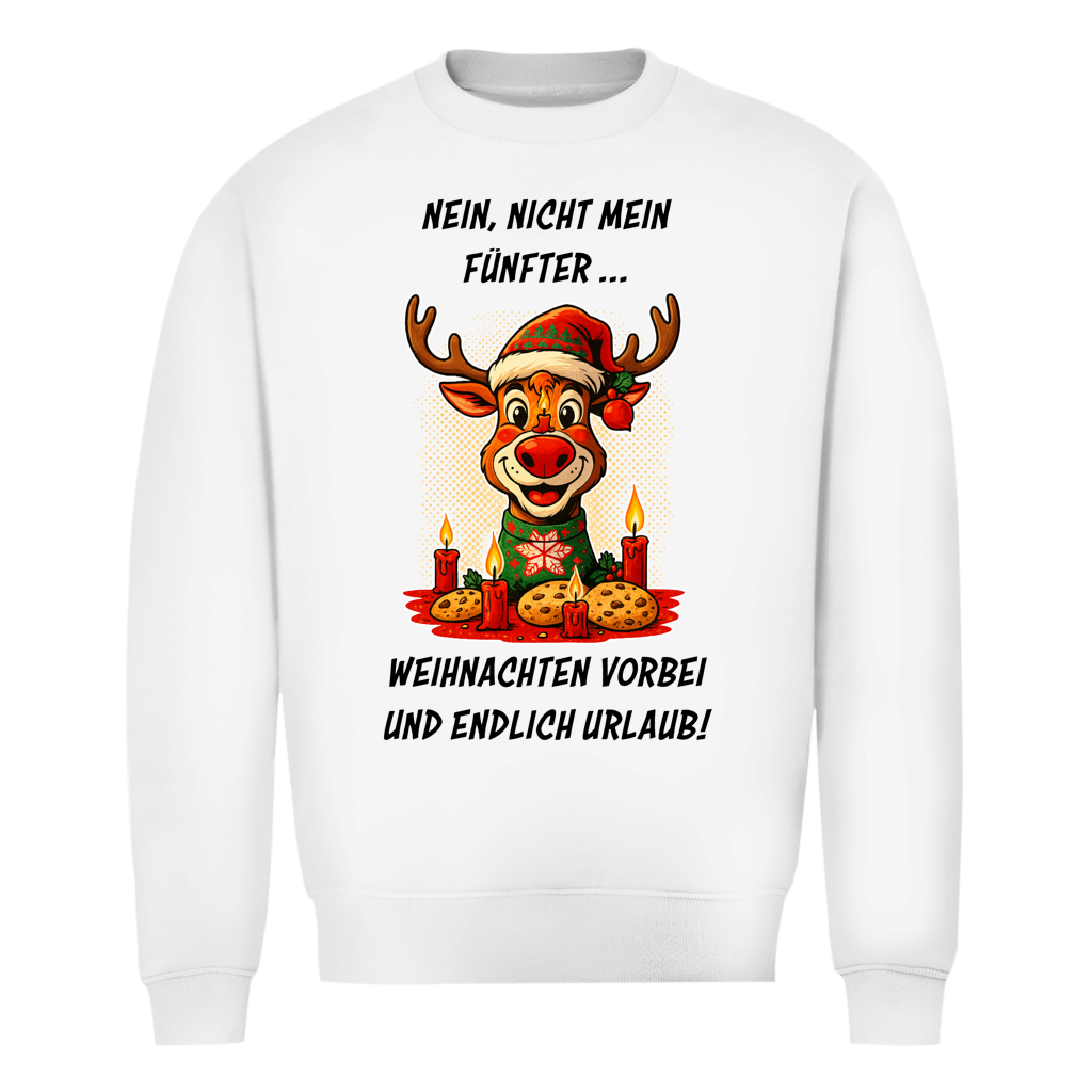 Unisex Sweatshirt - Nein, nicht mein Fünfter - Weihnachten vorbei und endlich Urlaub!