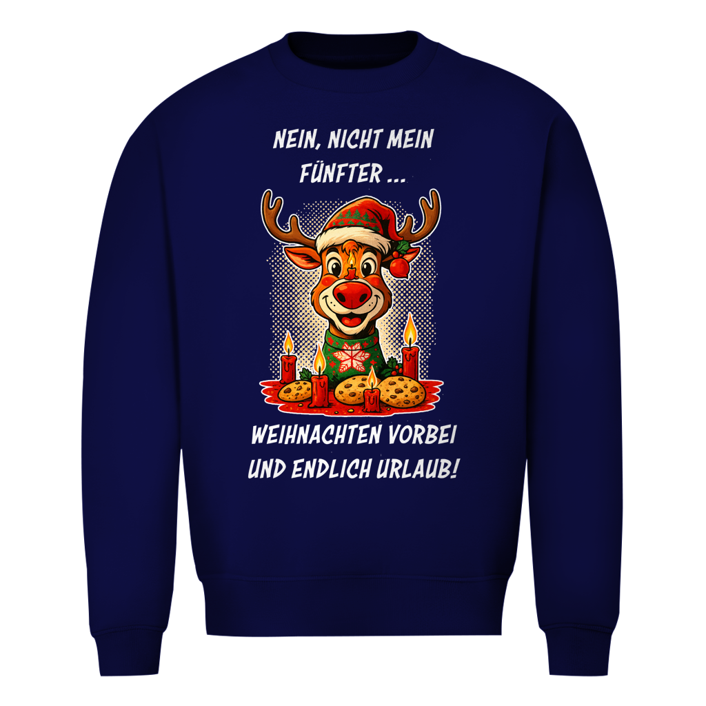 Unisex Sweatshirt - Nein, nicht mein Fünfter - Weihnachten vorbei und endlich Urlaub!